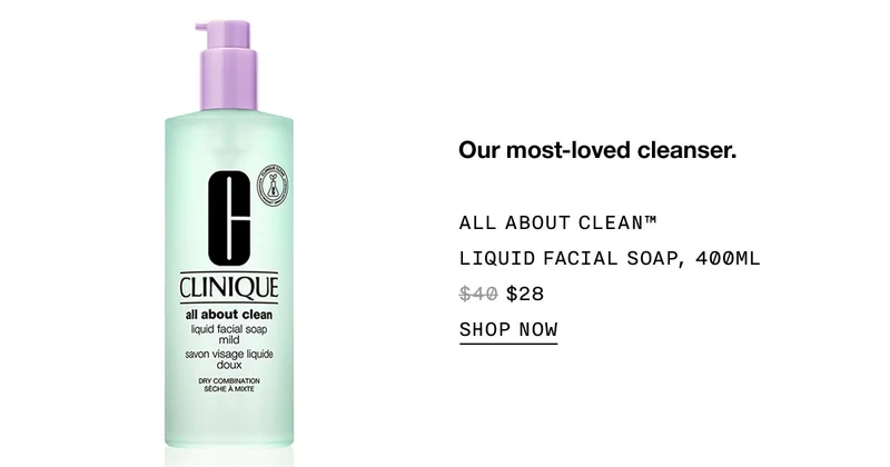 Our most-loved cleanser. | All About Clean™ Liquid Facial Soap, 400ml $28 | SHOP NOW