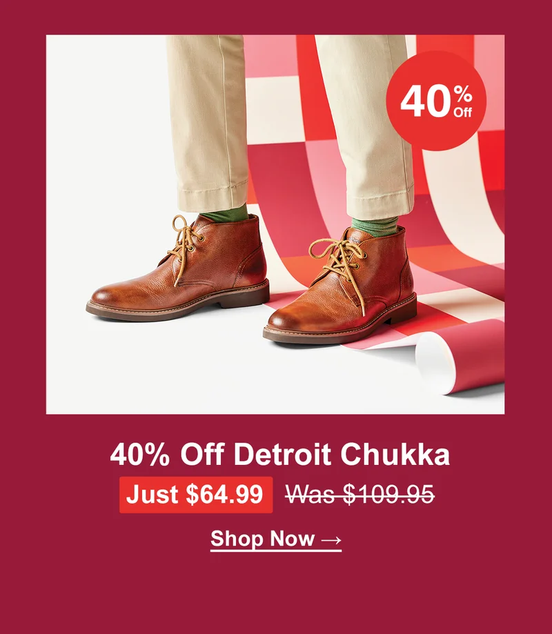 40% off Detroit Chukka. Just $64.99, was $109.95. Shop now