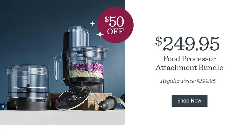 $50 off Food Processor Attachment Bundle