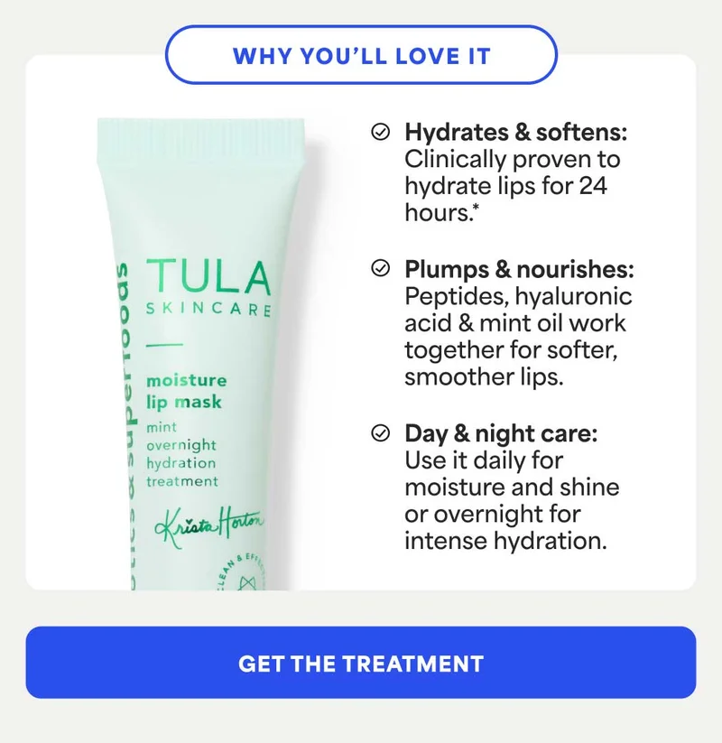 WHY YOU'LL LOVE IT: ✅ Hydrates & softens: Clinically proven to hydrate lips for 24 hours.”  ✅ Plumps & nourishes: Peptides, hyaluronic acid & mint oil work together for softer, smoother lips.  ✅ Day & night care: Use it daily for moisture and shine or overnight for intense hydration. -- GET THE TREATMENT