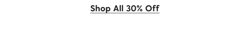 Shop All 30% Off