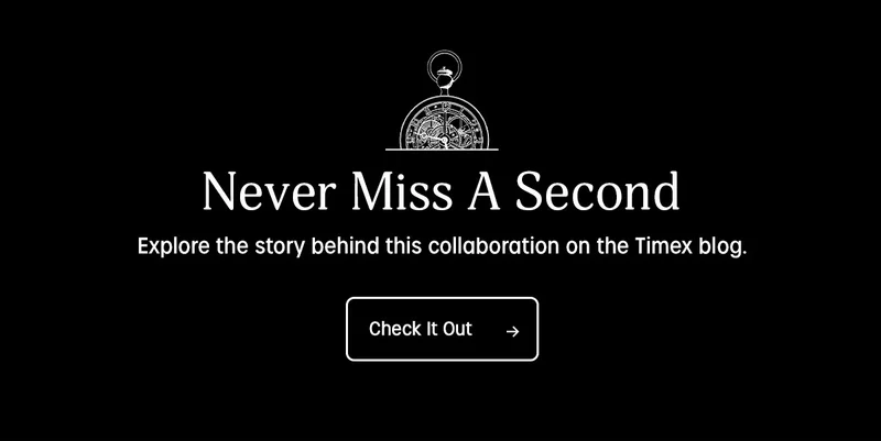 Never Miss A Second | Explore the story behind this collaboration on the Timex blog. | Check It Out