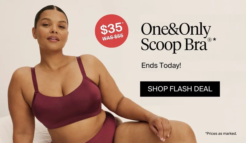 One&Only Scoop Bra at $35, was $55. ends today. SHOP FLASH DEAL.