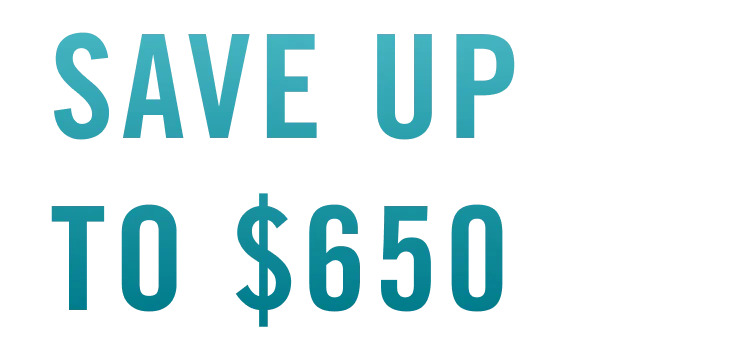Save up to $650