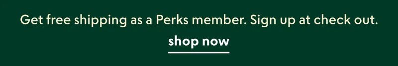 Sign up for Perks and get free shipping