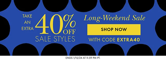 Take An Extra 40% Off Sale Styles Long-Weekend Sale Shop Now With Code discount code Ends 1/15/24 at 11:59 PM PT.