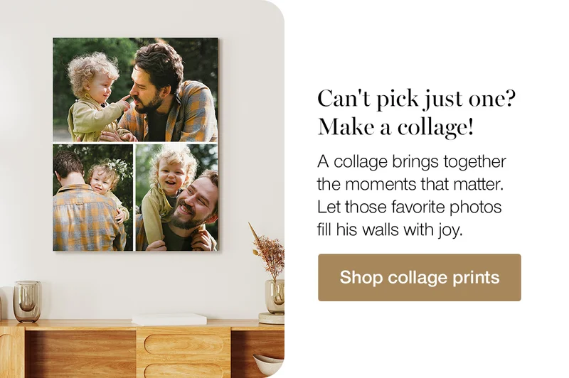 Can't pick just one? Make a collage! A collage brings together the moments that matter. Let those favorite photos fill his walls with joy. Shop collage prints.