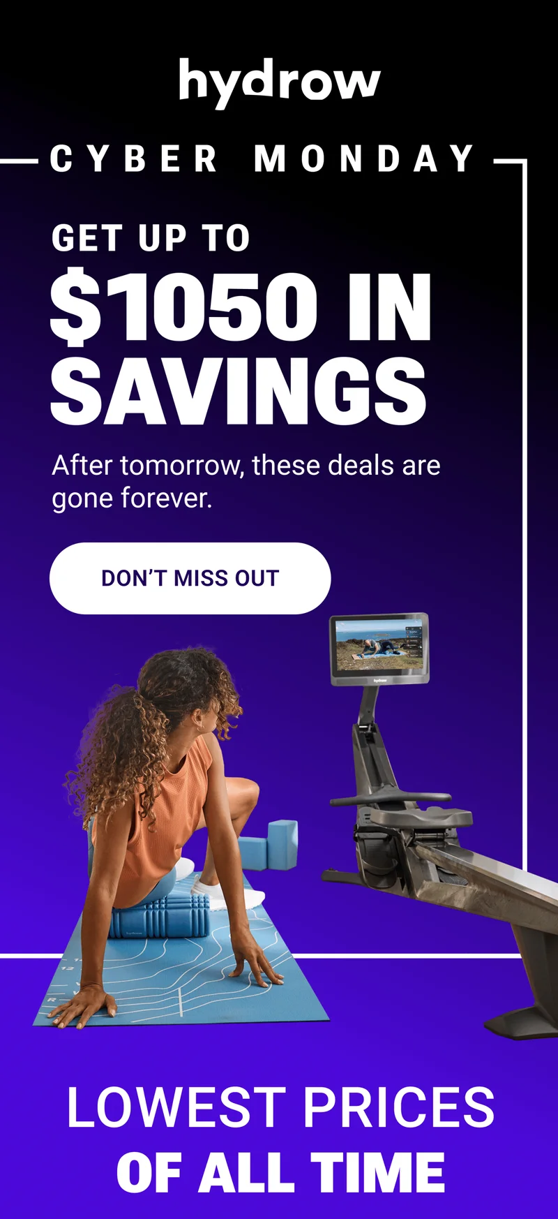 Cyber Monday. Get up to $1050 in savings. After tomorrow, these deals are gone forever. Don't miss out. Lowest prices of all time.