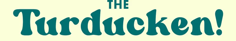 The Turducken