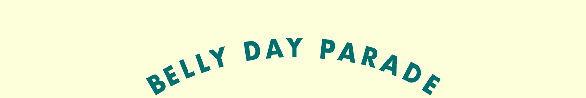 Belly Day Parade Presents