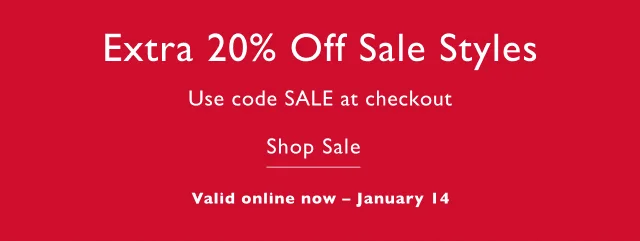 Extra 25% off sale styles Use code SALE at checkout Shop Sale Valid online now - january 15