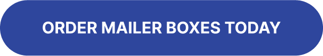 Order mailer boxes today