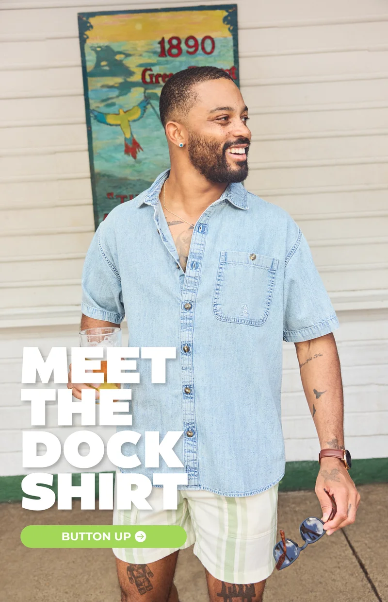 MEET THE DOCK SHIRT: Button Up!