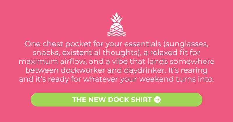 One chest pocket for your essentials (sunglasses, snacks, existential thoughts), a relaxed fit for maximum airflow, and a vibe that lands somewhere between dockworker and daydrinker. It’s rearing and it’s ready for whatever your weekend turns into.
