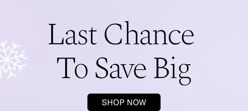 Last Chance To Save Big | Shop Now