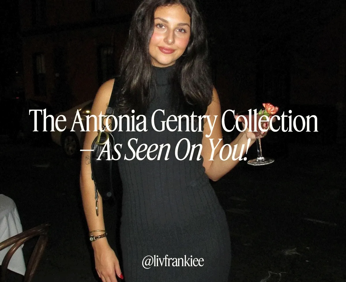 The Antonia Gentry Collection – As Seen On You!