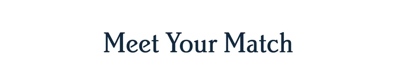 Meet Your Match