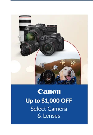 CANON | Up to $1,000 OFF Select Camera & Lenses