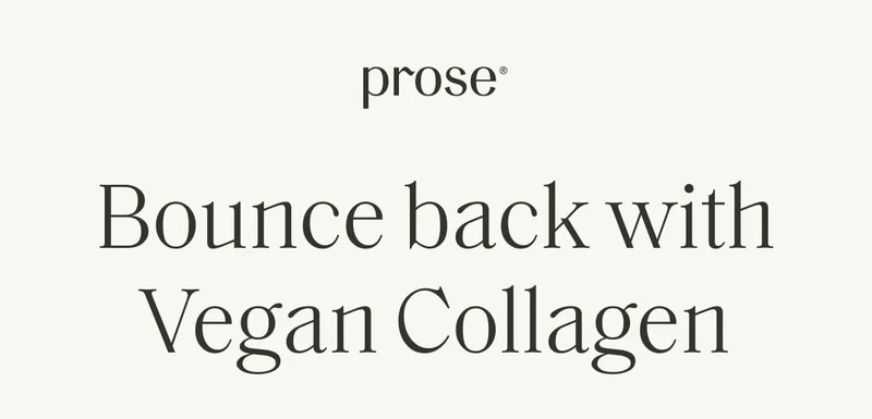 Prose | Bounce back with Vegan Collagen