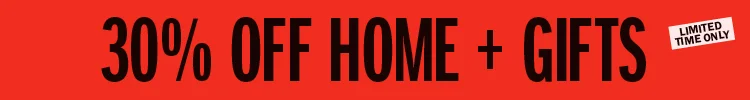 30% OFF HOME + GIFTS