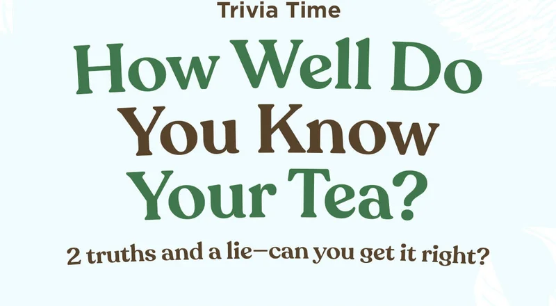 How Well Do You Know Your Tea?