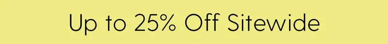 Up to 25% Off Sitewide