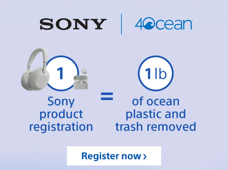 Sony | 4ocean | 1 Sony product registration = 1 lb of ocean plastic and trash removed | Register now