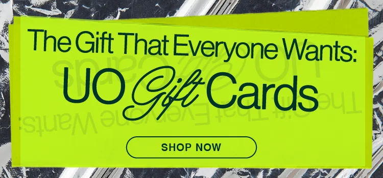 The Gift That Everyone Wants: UO Gift Cards