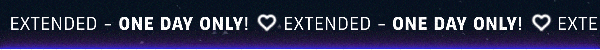 Extended - One Day Only
