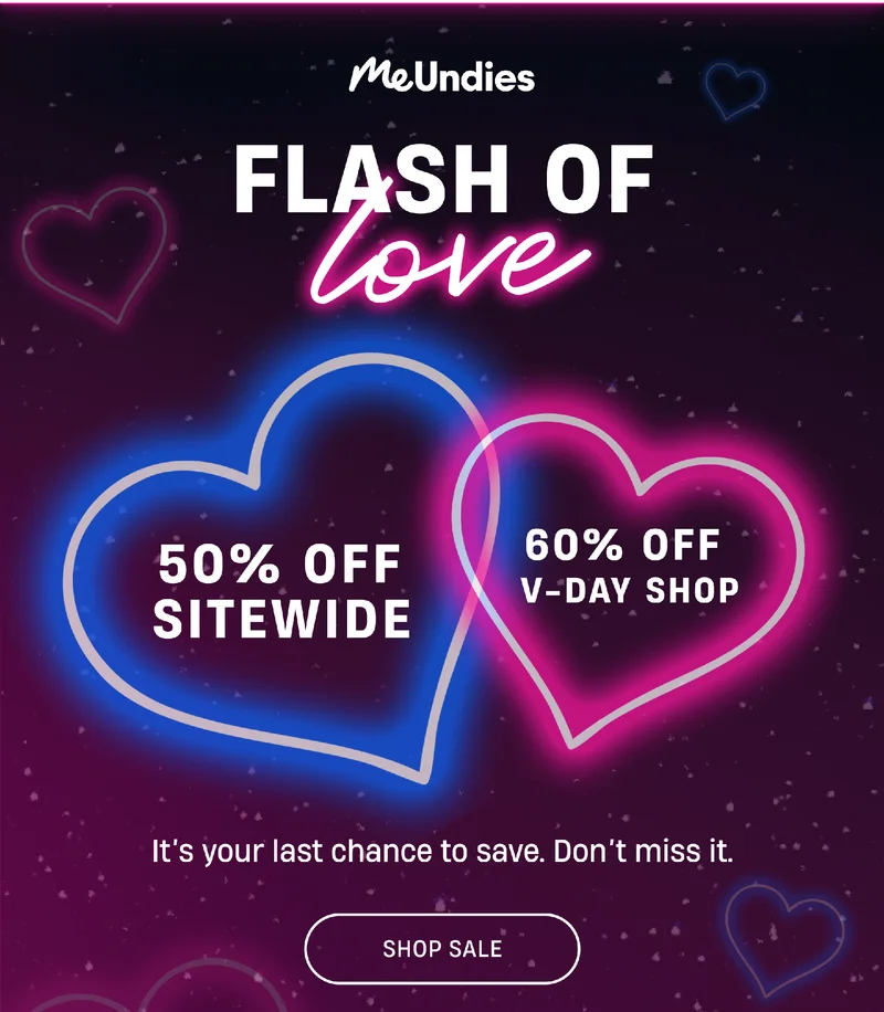 MeUndies | Flash of Love | 50% Off Sitewide | 60% Off V-Day Shop | It's your last chance to save. Don't miss it.