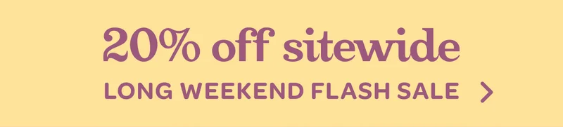 20% off sitewide Long Weekend Flash Sale