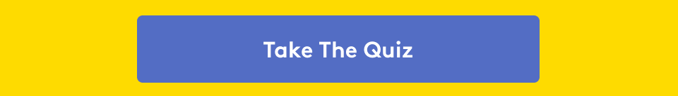 Take The Quiz