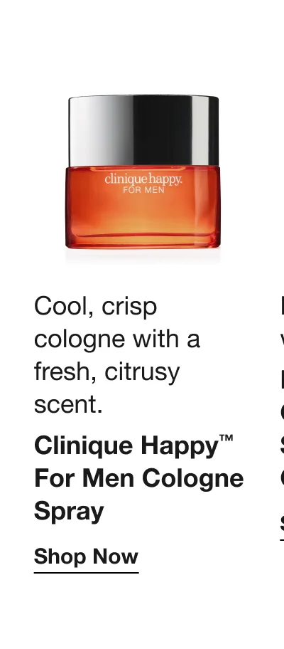 Cool, crisp cologne with a fresh, citrusy scent. Clinique Happy™ For Men Cologne Spray | Shop Now