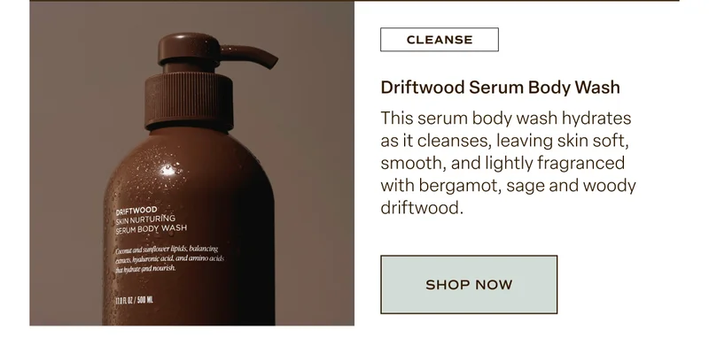 Driftwood Serum Body Wash