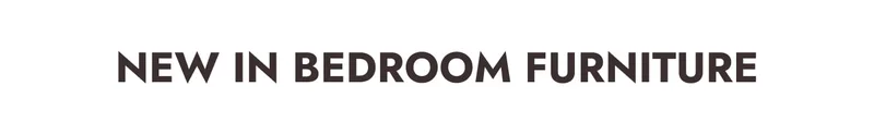 New in Bedroom Furniture
