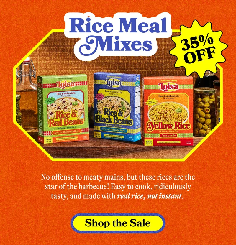 Rice Meal Mixes. 35% Off No offense to meaty mains, but these rices are the star of the barbecue! Easy to cook, ridiculously tasty, and made with real rice, not instant. SHOP THE SALE