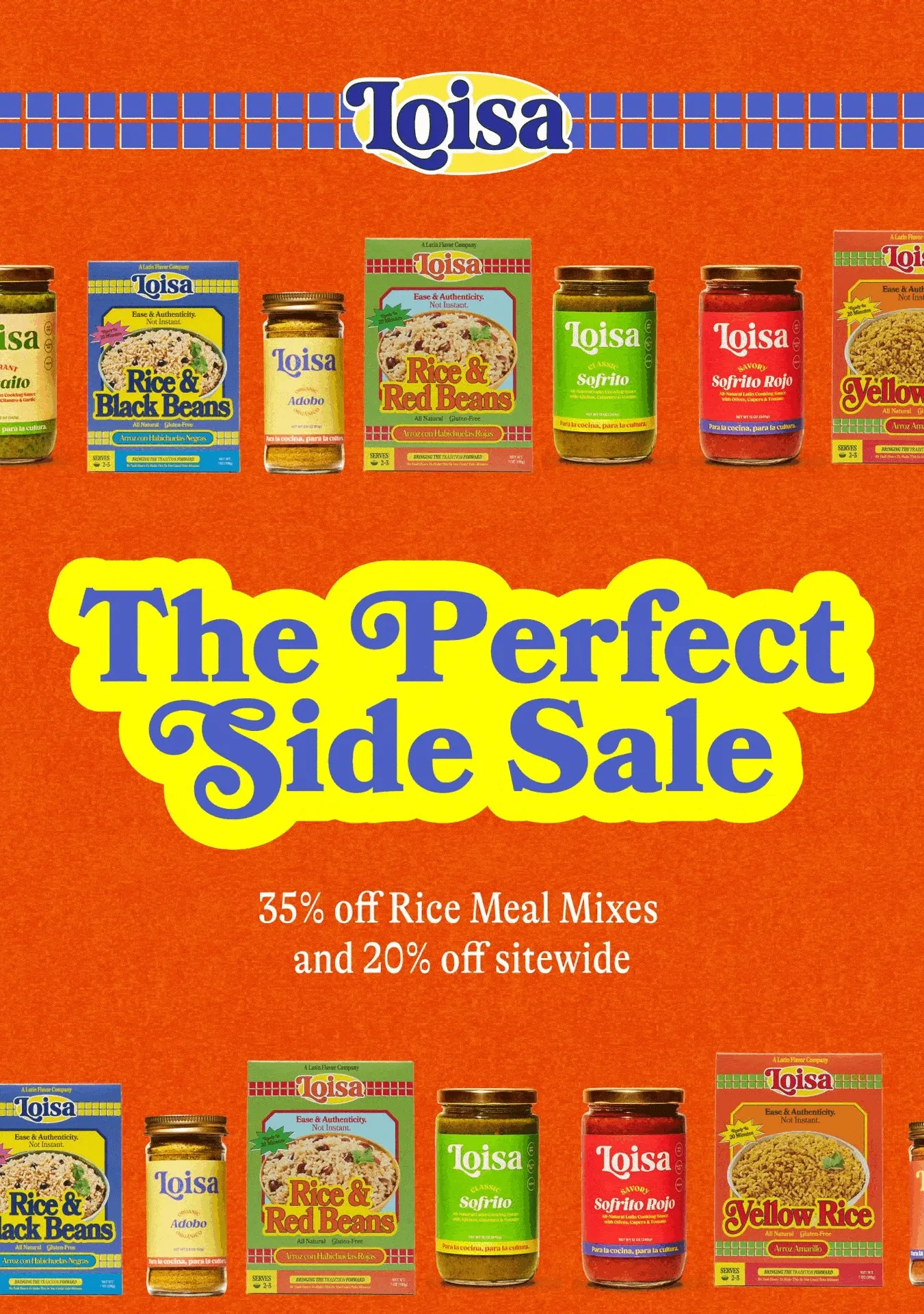 LOISA. The Perfect Side Sale   35% off Rice Meal Mixes and 20% off sitewide. SHOP THE SALE