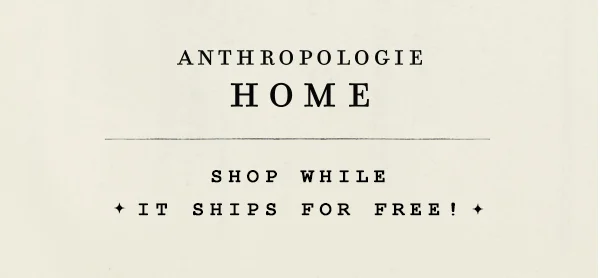 Shop While It Ships For Free!