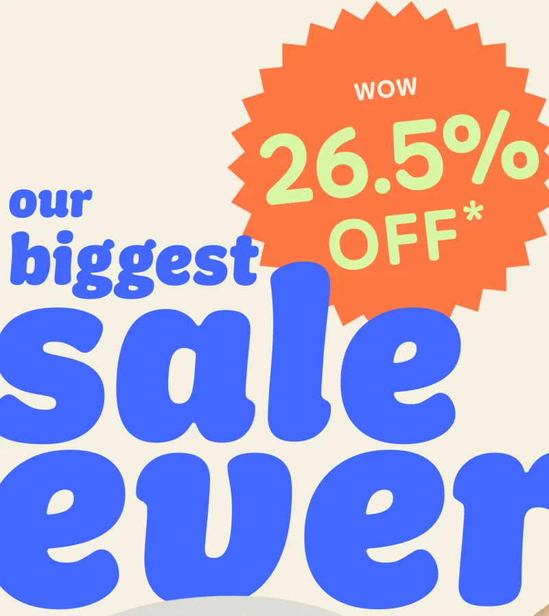 Our biggest sale ever!!! Wow 26.5% OFF