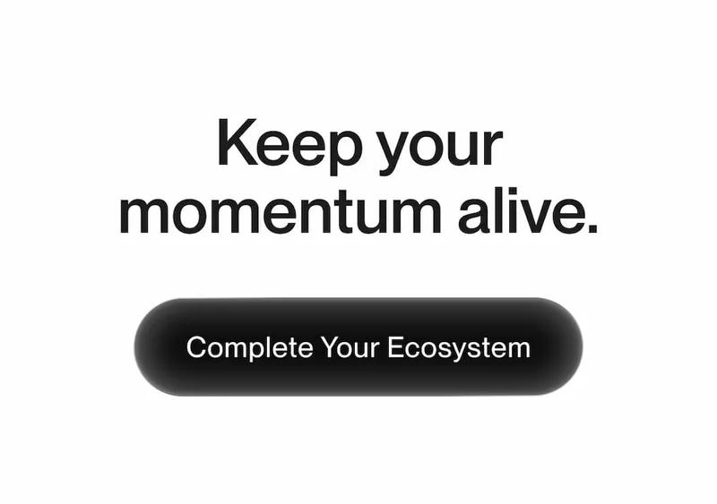 Final CTA slide reading “Keep your momentum alive” with button text “Complete Your Ecosystem”
