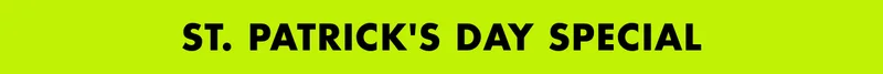 ST. PATRICK'S DAY SPECIAL