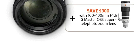 + Save $300 with 100-400mm F4.5 G Master OSS super-telephoto zoom lens