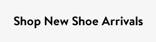 Shop New Shoe Arrivals