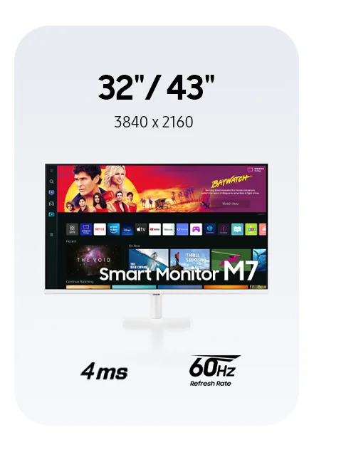 32" / 43" | 3840 x 2160 - Smart Monitor M7 - 4ms | 60Hz REFRESH RATE