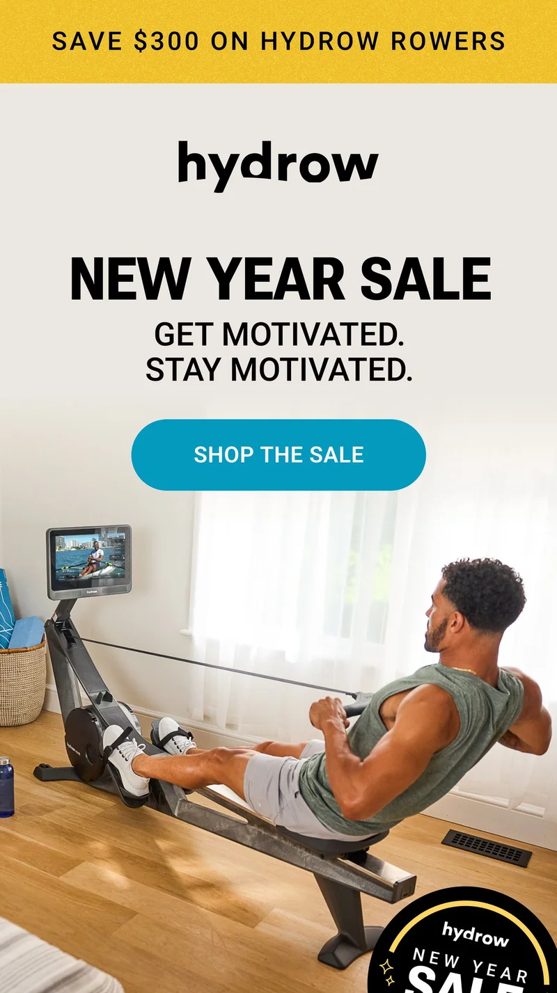 Save $300 on Hydrow Rowers. New Year Sale. Get Motivated. Stay Motivated. Shop the Sale.