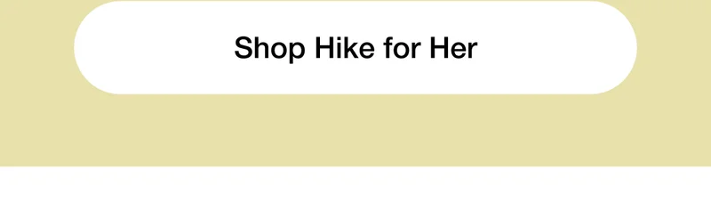 Shop Hike for Her