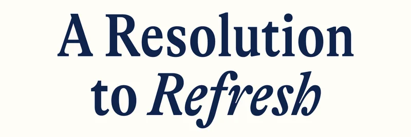 A Resolution to Refresh