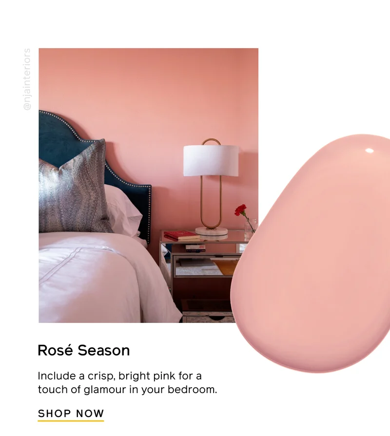 Rosé Season. Include a crisp, bright pink for a touch of glamour in your bedroom. SHOP NOW