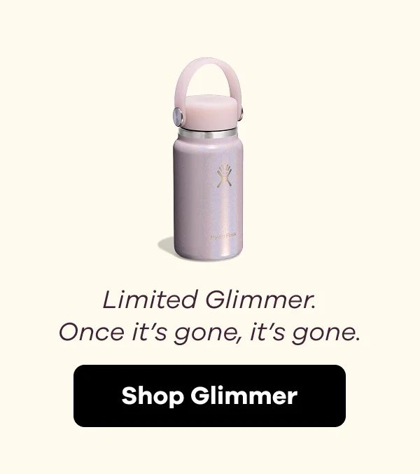 Limited Glimmer. Once it’s gone, it’s gone. | Shop Glimmer