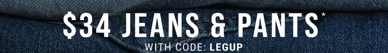 $34 Jeans & Pants* With Code: legup